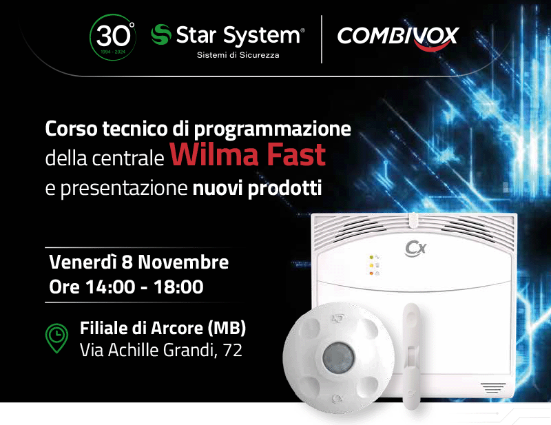 Corso tecnico di programmazione della centrale Wilma Fast e presentazione nuovi prodotti - | Arcore - Venerdì 8 Novembre | Ore 14:00 - Filiale Star System Arcore - Via Achille Grandi, 72